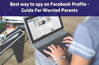 Best way to spy on Facebook Profile – Guide For Worried Parents
